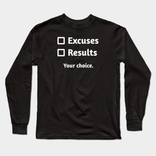 Excuses or Results | Black Long Sleeve T-Shirt